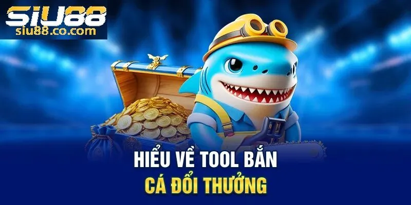 Tool Bắn Cá Siu88 – Bí Quyết Chiến Thắng Dễ Dàng Nhất 2 Tool bắn cá siu88 là gì