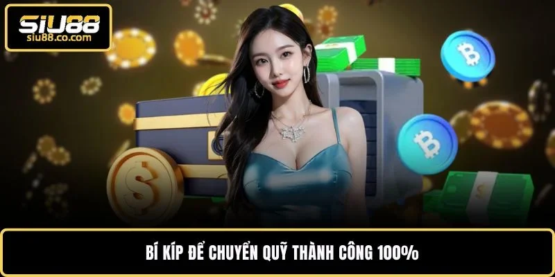 Bí kíp để chuyển quỹ thành công 100%